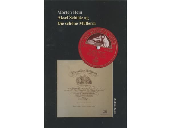 Aksel Schiøtz og Die schöne Müllerin | Morten Hein | Kieli: Tanska