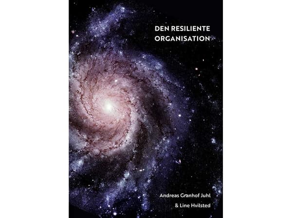 Den Resiliente Organisation | Andreas Granhof Juhl, Line Hvilsted | Kieli: Tanska