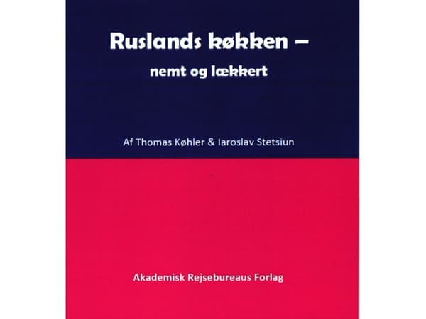 Ruslands køkken - nemt og lækkert | Thomas Køhler og Iaroslav Stetsiun | Språk: Dansk