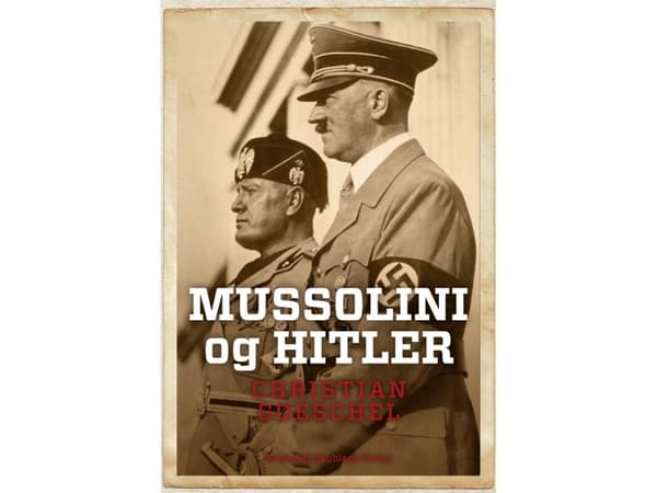 Mussolini og Hitler | Christian Goeschel | Kieli: Tanska