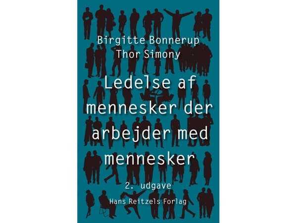 Ihmisten kanssa työskentelevien ihmisten johtaminen | Birgitte Bonnerup;Thor Simony | Kieli: Tanska