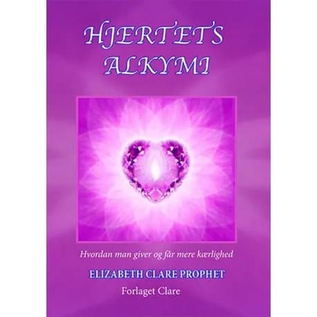 Sydämen alkemia | Elizabeth Clare Prophet | Kieli: Tanska