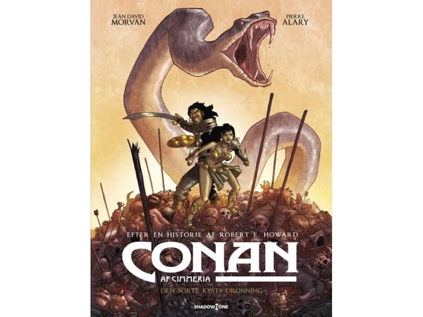 Conan af Cimmeria - Den sorte kysts dronning | Robert E. Howard - Jean-David Morvan - Pierre Alary | Kieli: Tanska