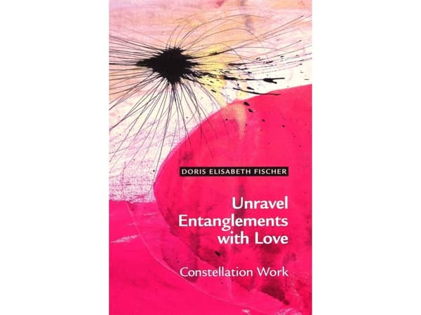 Unravel Entanglements with Love | Doris Elisabeth Fischer | Kieli: Englanti