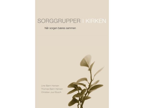 Sorggrupper i kirken | Line Bjørn Hansen, Thomas Bjørn Hansen ja Christian Juul Busch | Kieli: Tanska
