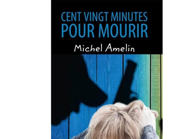 Sata kaksikymmentä minuuttia kuolemaan, TR 1 | Michel Amelin | Kieli: fra