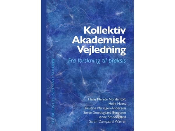 Kollektiv Akademisk Vejledning | Helle Merete Nordentoft, Helle Hvass, Kristina Mariager-Anderson | Språk: Dansk