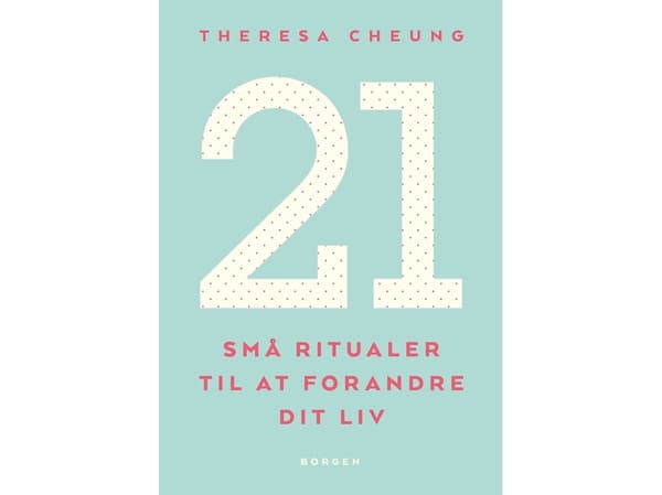 21 pientä rituaalia, joilla voit unohtaa elämäsi | Theresa Cheung | Kieli: Tanska