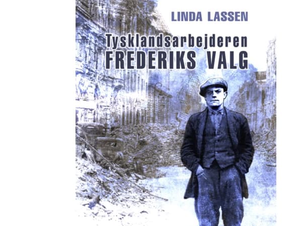 Den tyska arbetaren - Fredriks val | Linda Lassen | Språk: Danska
