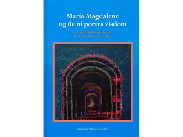 Maria Magdaleena ja yhdeksän portin viisaus | Marianne Miravet Sorribes | Kieli: Tanska