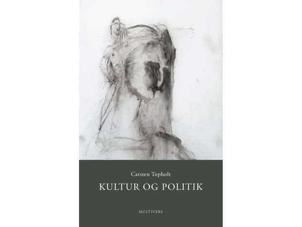 Kulttuuri ja politiikka | Carsten Topholt | Kieli: Tanska