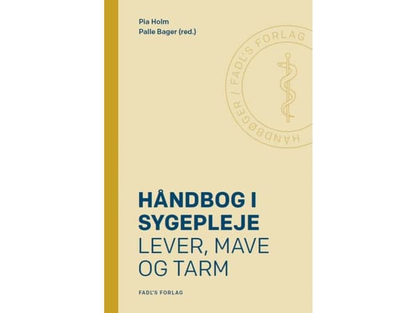 Håndbog i sygepleje: Lever, mave og tarm | Palle Bager & Pia Holm | Kieli: Tanska