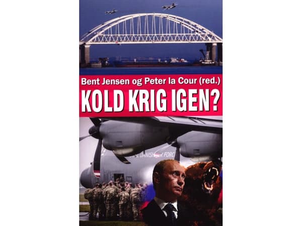 KALLT KRIG IGEN? | Bent Jensen, Peter la Cour (red.) | Språk: Danska