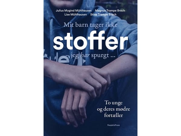 Lapseni ei käytä huumeita | Julius Mygind Mühlhausen, Magnus Trampe Broch, Lise Mühlhausen, Stine Trampe Broch | Kieli: Tanska