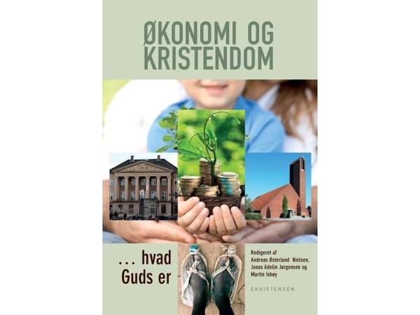 Økonomi og kristendom | Andreas Østerlund Nielsenin, Jonas Adelin Jørgensenin &amp; Martin Ishøyn toimittama katsaus | Kieli: Tanska