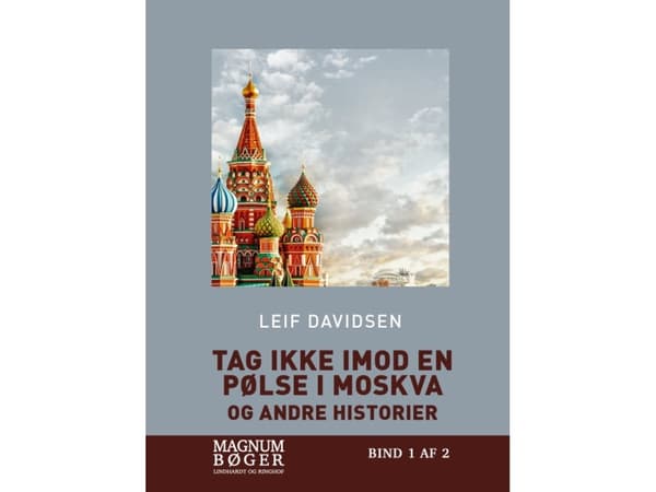 Tag ikke imod en pølse i Moskva - og andre historier (Storskrift) | Leif Davidsen | Språk: Danska