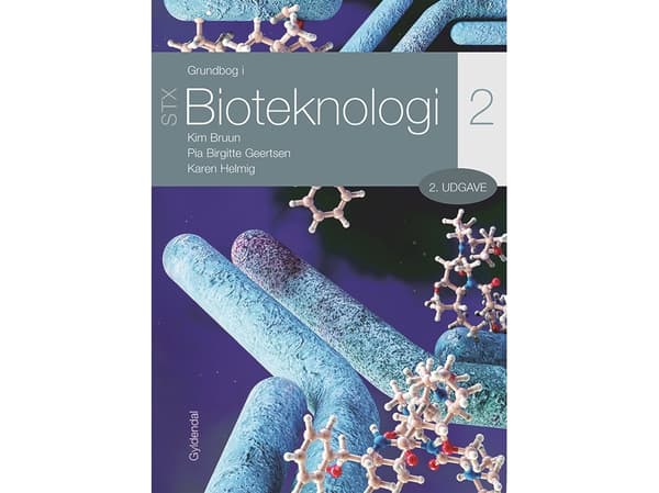 Biotekniikan perusoppikirja 2 - STX | Kim Bruun;Karen Helmig;Pia Birgitte Geertsen | Kieli: Tanska