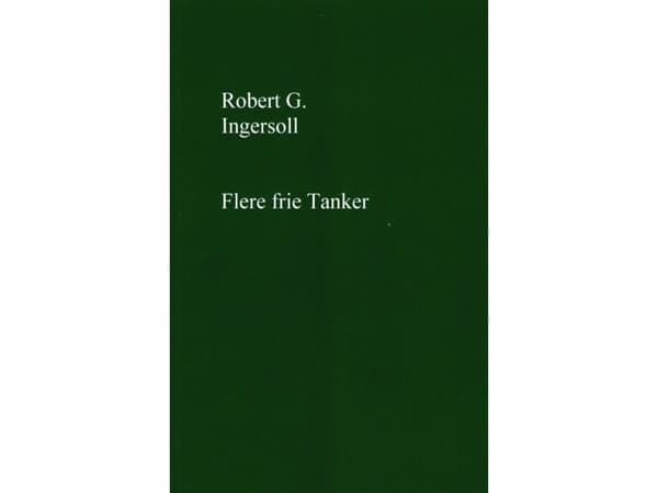 Flere frie tanker | Robert G. Ingersoll | Kieli: Tanska