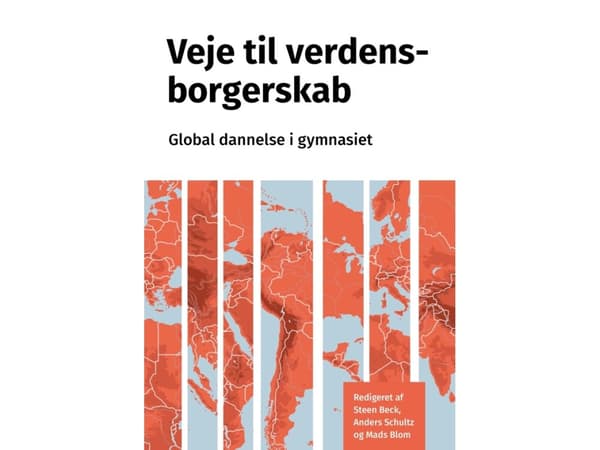 Veje til verdensborgerskab | Steen Beck, Louise Tranekjær, Anders Schultz, Mads Blom, Michael Byram m.fl. | Språk: Dansk