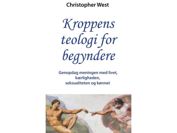 Kroppens teologi for begyndere | Christopher West | Språk: Danska