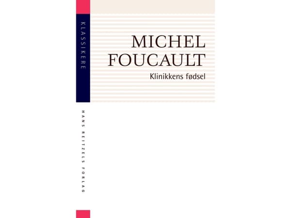 Klinikkens fødsel | Michel Foucault | Kieli: Tanska