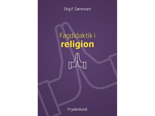 Fagdidaktik i religion | Stig F. Sørensen | Kieli: Tanska