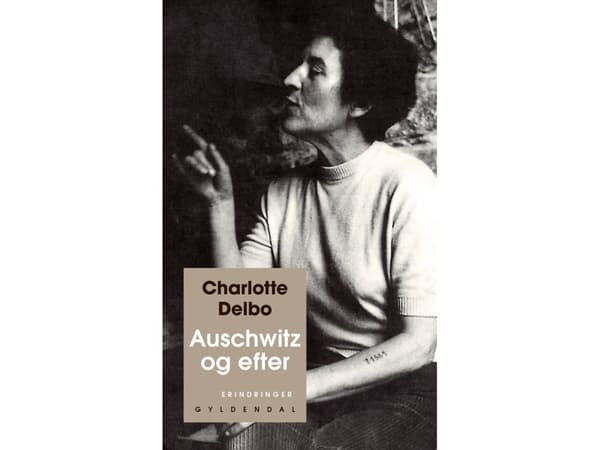 Auschwitz ja sen jälkeen | Charlotte Delbo | Kieli: Tanska