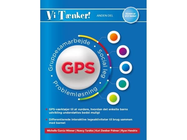 GPS - Gruppesamarbejde, Problemløsning, Social leg | Michelle Winner,Ryan Hendrix, Kari Zweber Palmer, Nancy Tarshis | Kieli: Tanska