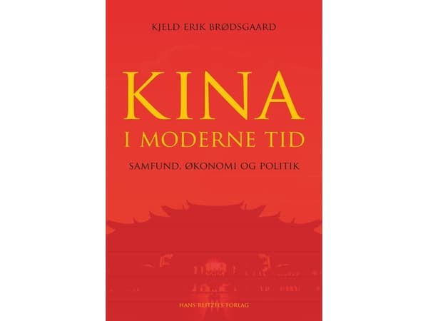 Kina i moderne tid - samfund, økonomi og politik | Kjeld Erik Brødsgaard | Kieli: Tanska