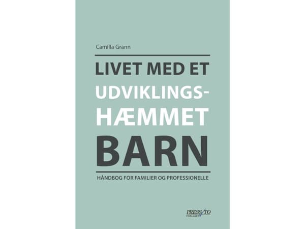 Elämää kehitysvammaisen lapsen kanssa | Camilla Grann | Kieli: Tanska