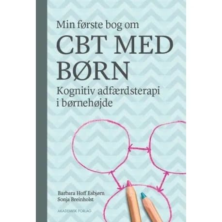 Ensimmäinen kirjani CBT:stä lasten kanssa | Barbara Hoff Esbjørn;Sonja Breinholst | Kieli: Tanska