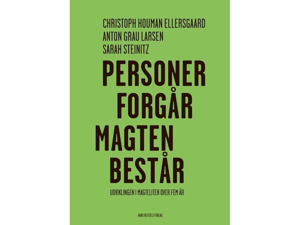 Personer forgår - magten består - Udviklingen i magteliten over fem år | Christoph Houman Ellersgaard;Anton Grau Larsen;Sarah Steinitz | Kieli: Tansk