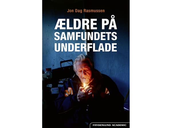 Ældre på samfundets underflade | Jon Dag Rasmussen | Kieli: Tanska