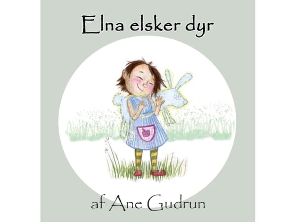 Elna rakastaa eläimiä | Ane Gudrun | Kieli: Tanska