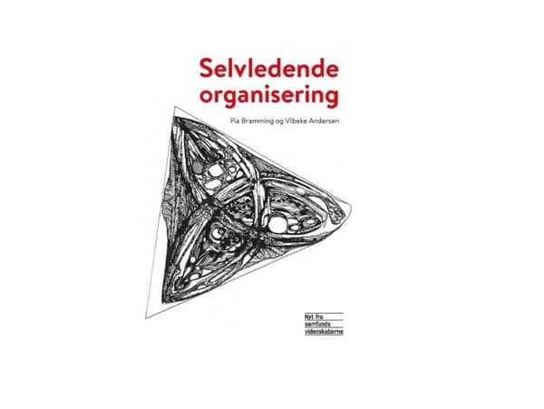 Selvledende organisering | Pia Bramming og Vibeke Andersen | Språk: Dansk