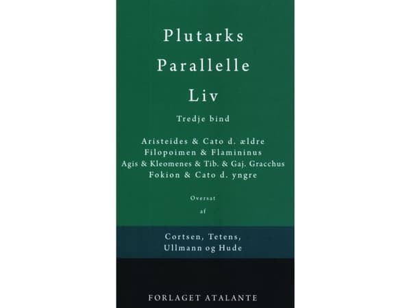 Plutarks Parallelle Liv 3 | Plutark/overs. Tetens, Ullmann og Hude | Språk: Danska