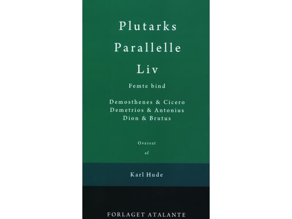 Plutarks Parallelle Liv 5 | Plutark/overs. Tetens, Ullmann og Hude | Språk: Danska