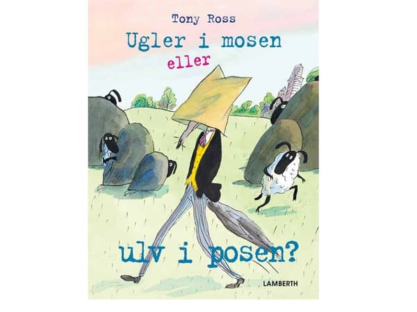 Pöllöjä suolla vai susi pussissa? | Tony Ross | Kieli: Tanska