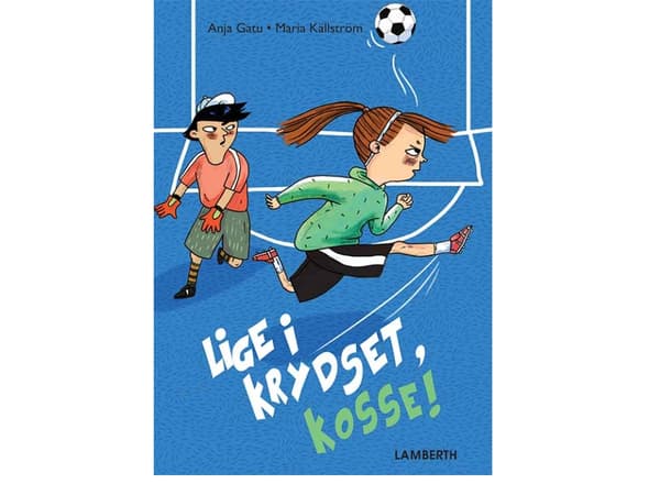 Keskelle, Kosse! | Anja Gatu | Kieli: Tanska