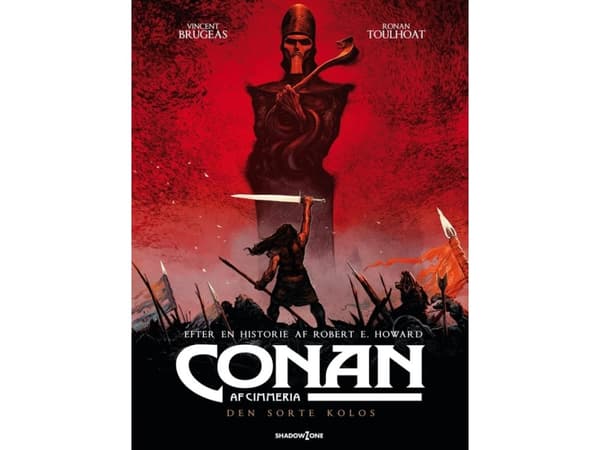 Conan af Cimmeria - Den sorte kolos | Robert E. Howard - Vincent Brugeas - Ronan Toulhoat | Kieli: Tanska