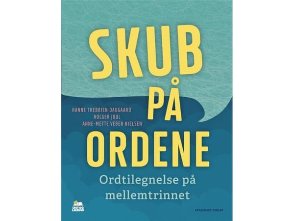 Skub på ordene | Anne-Mette Veber Nielsen;Hanne Trebbien Daugaard;Holger Juul | Kieli: Tanska