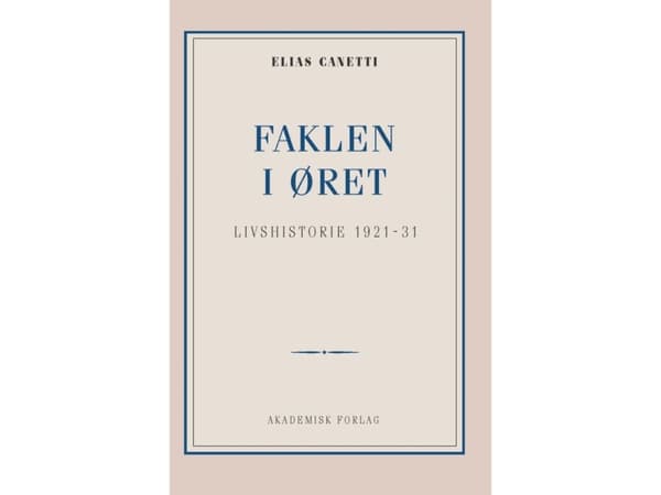 Faklen i øret: Livshistorie 1921-1931 | Elias Canetti | Kieli: Tanska