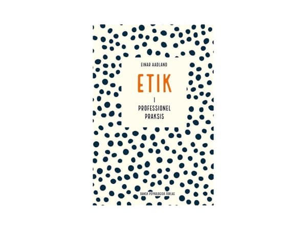 Etik i professionel praksis | Einar Aadland | Kieli: Tanska