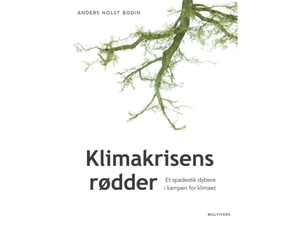 Klimakrisens rødder | Anders Holst Bodin | Språk: Danska