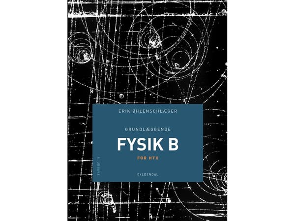 Fysiikan perusteet B | Erik Øhlenschlæger | Kieli: Tanska