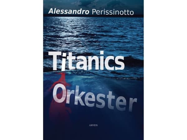 Titanics orkester | Alessandro Perissinotto | Kieli: Tanska