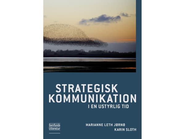 Strategisk kommunikation i en ustyrlig tid | Marianne Leth Jørnø og Karin Sloth | Kieli: Tanska