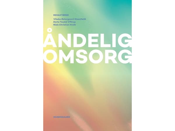 Andlig vård | Mogens Pahuus;Birgit Bidstrup Jørgensen;Vibeke Østergaard Steenfeldt;Naveed Bobby Baig;Niels Christian Hvidt;Rita Nielsen;Elisabeth Ass