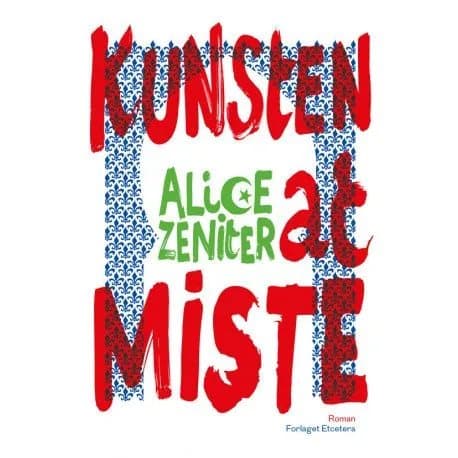 Kunsten at miste | Alice Zeniter | Språk: Danska