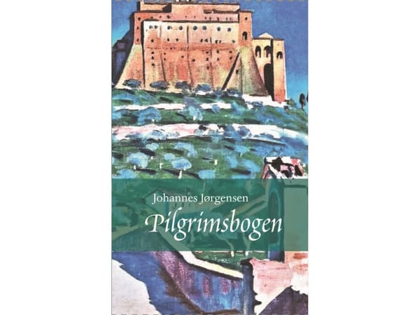 Pilgrimsbogen | Johannes Jørgensen | Kieli: Tanska